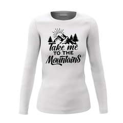 Hiking Take Me To The Mountains Women Long Sleeve Shirt